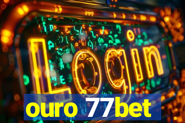 ouro 77bet